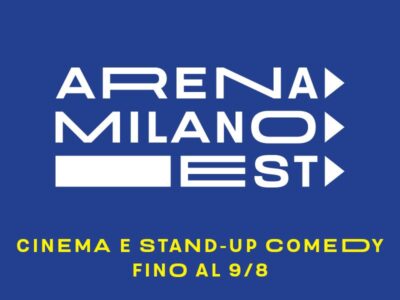 Arena Milano Est: cinema e stand up comedy per l'estate