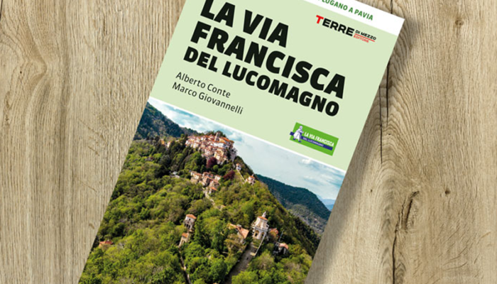 La Via Francisca del Lucomagno una guida al cammino